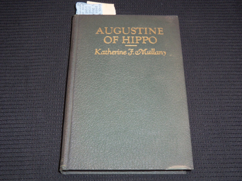 1930 AUGUSTINE OF HIPPO HARDCOVER BOOK BY KATHERINE MULLANY - INSCRIBED- KD 7694