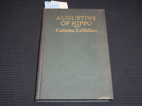 1930 AUGUSTINE OF HIPPO HARDCOVER BOOK BY KATHERINE MULLANY - INSCRIBED- KD 7694
