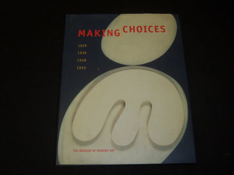 2000 MAKING CHOICES HARDCOVER BOOK BY PETER GALASSI - MODERN ART - I 1787