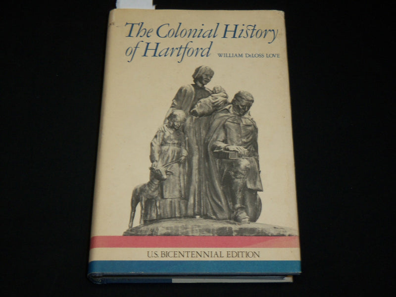 1974 THE COLONIAL HISTORY OF HARTFORD BOOK BY WILLIAM DELOSS LOVE - KD 6387