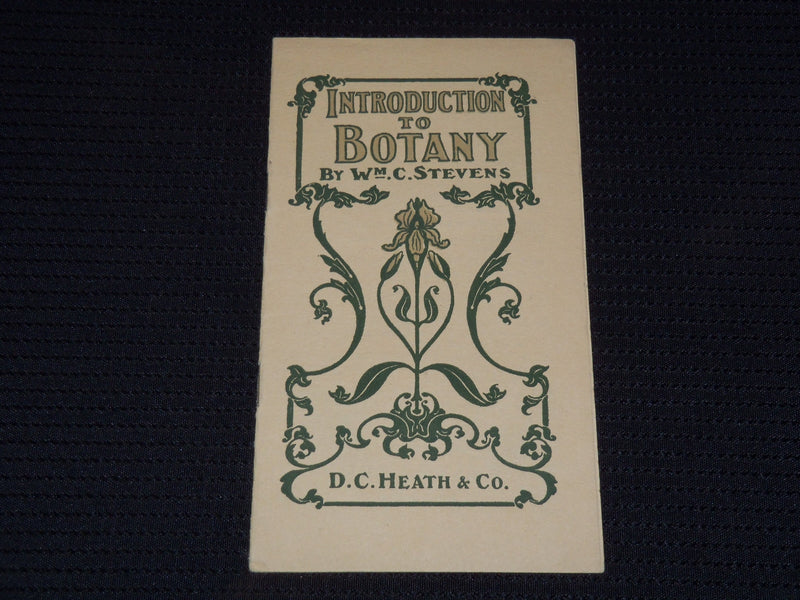 1900'S INTRODUCTION TO BOTANY BY WM. STEVENS - D. C. HEATH & CO. - J 7960