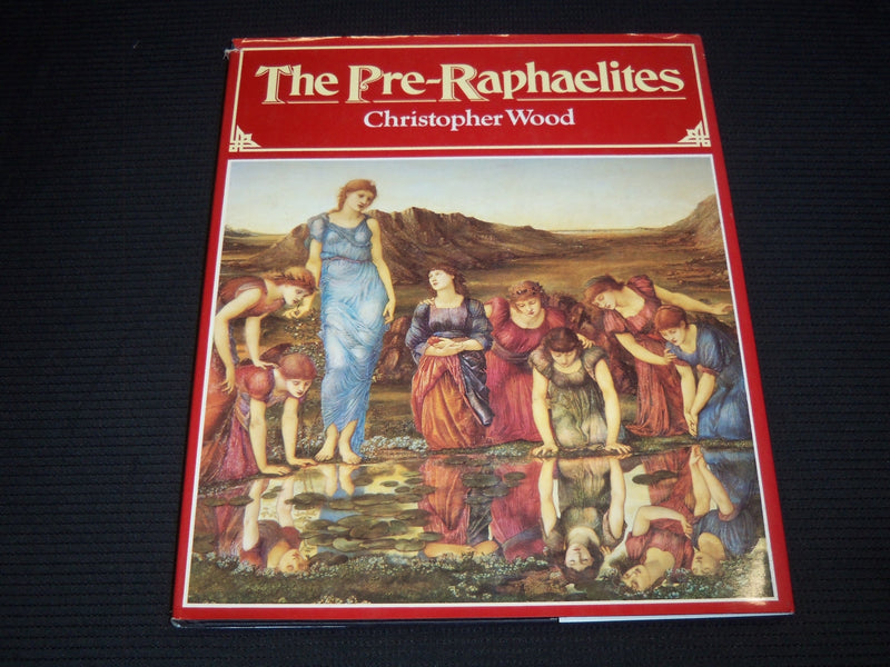 1994 THE PRE-RAPHAELITES HARDCOVER BOOK BY CHRISTOPHER WOODS - R 735U