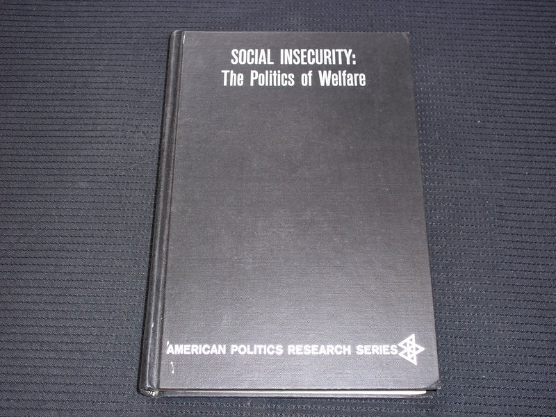 1966 SOCIAL INSECURITY THE POLITICS OF WELFARE HARDCOVER BOOK - KD 7603