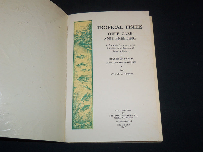 1953 TROPICAL FISHES THEIR CARE AND BREEDING BOOK BY WALTER HINTON - J 9256