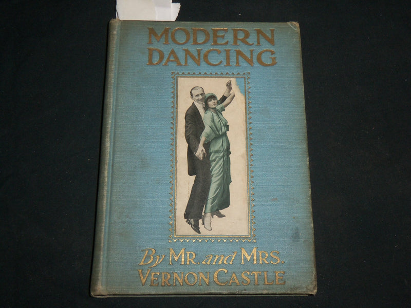 1914 MODERN DANCING HARDCOVER BOOK BY MR. & MRS. VERNON CASTLE - KD 6719