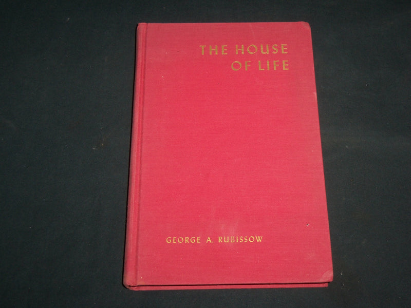 1951 THE HOUSE OF LIFE HARDCOVER BOOK BY GEORGE RUBISSOW - KD 7259