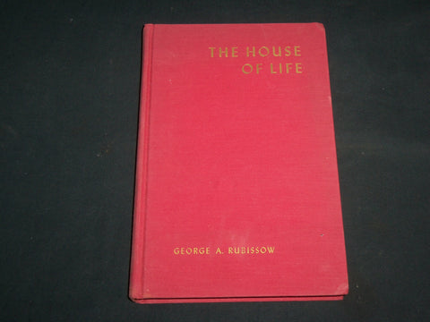 1951 THE HOUSE OF LIFE HARDCOVER BOOK BY GEORGE RUBISSOW - KD 7259