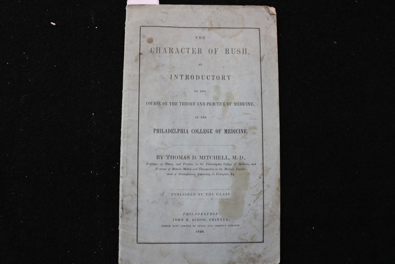 1848 THE CHARACTER OF RUSH BY THOMAS MITCHEL, M.D. - SOFTCOVER BOOK - K 2890