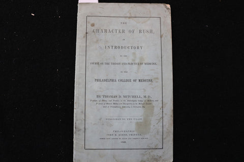 1848 THE CHARACTER OF RUSH BY THOMAS MITCHEL, M.D. - SOFTCOVER BOOK - K 2890