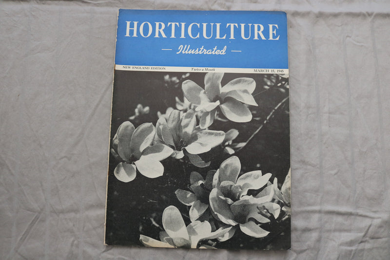 1945 MARCH 15 HORTICULTURE ILLUSTRATED MAGAZINE - NICE SCENERY COVER - ST 1013D
