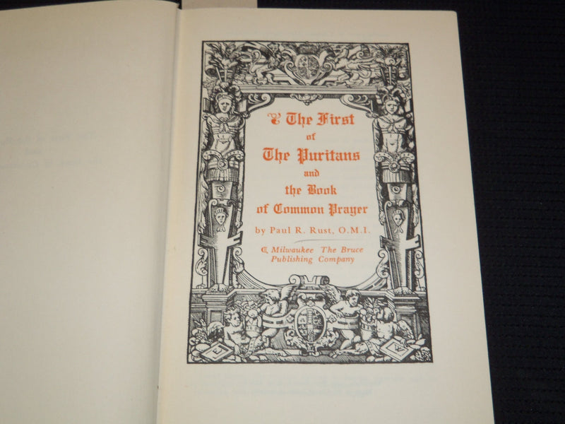 1949 THE FIRST OF THE PURITANS HARDCOVER BOOK BY PAUL RUST - INSCRIBED - KD 7787