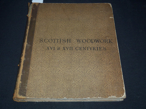 1870'S SCOTTISH WOODWORK XVI & XVII CENTURIES VOLUME #175 OF 250 - Z 229