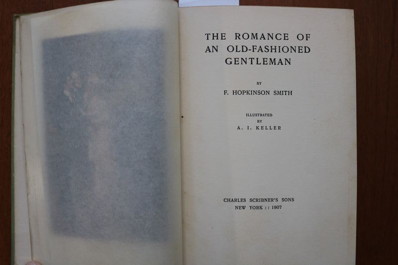 1907 THE ROMANCE OF AN OLD-FAHSIONED GENTLEMAN BY F. HOPKINSON SMITH - KD 9607