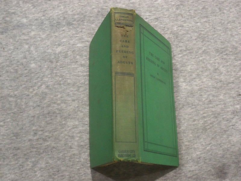 1931 THE CARE AND FEEDING OF ADULTS BY LOGAN CLENDENING, MD - KD 2758A