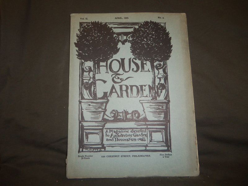1902 APRIL THE HOUSE & GARDEN MAGAZINE - GREAT PHOTOS & ADS - ST 758