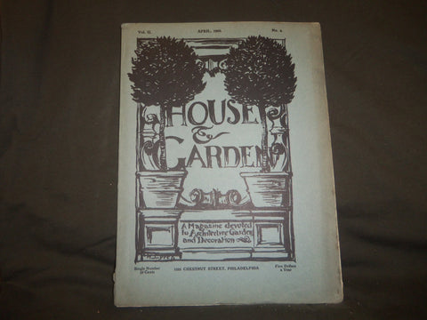 1902 APRIL THE HOUSE & GARDEN MAGAZINE - GREAT PHOTOS & ADS - ST 758