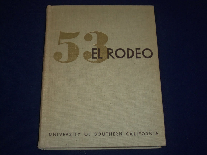 1953 EL RODEO UNIVERSITY SOUTHERN CALIFORNIA YEARBOOK - LOS ANGELES - YB 430