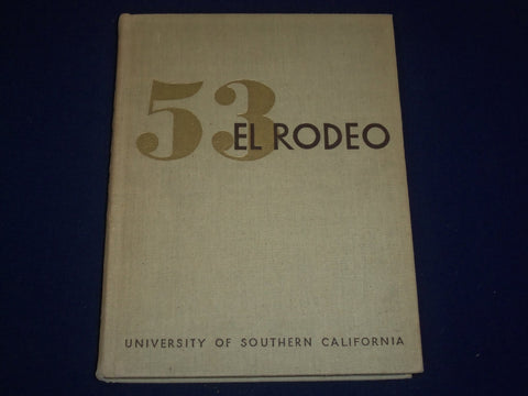 1953 EL RODEO UNIVERSITY SOUTHERN CALIFORNIA YEARBOOK - LOS ANGELES - YB 430