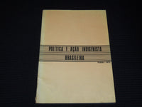 1975 POLITICA E ACAO INDIGENISTA BRASILEIRA BOOK - PORTUGUESE - J 7959