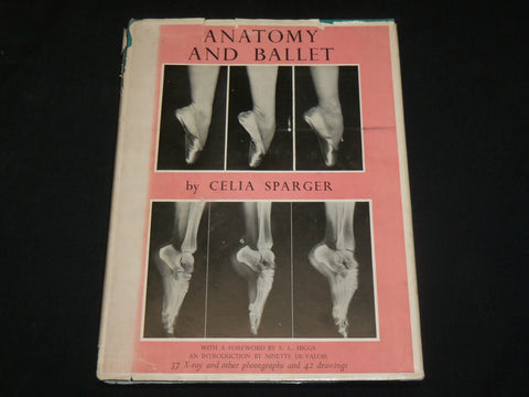 1949 ANATOMY AND BALLET HARDCOVER BOOK BY CELIA SPARGER - KD 2765H