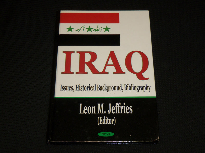 2003 IRAQ: ISSUES HISTORICAL BACKGROUND HARDCOVER BOOK BY LEON JEFFRIES - R 714W