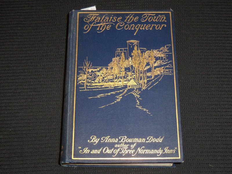 1900 FALAISE THE TOWN OF THE CONQUEROR BOOK BY ANNA DODD - KD 9385