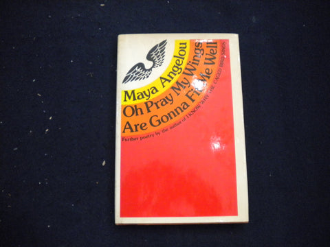 1975 OH PRAY MY WINGS ARE GONNA FIT ME WELL HARDCOVER - ANGELOU-1ST ED. -KD 8130