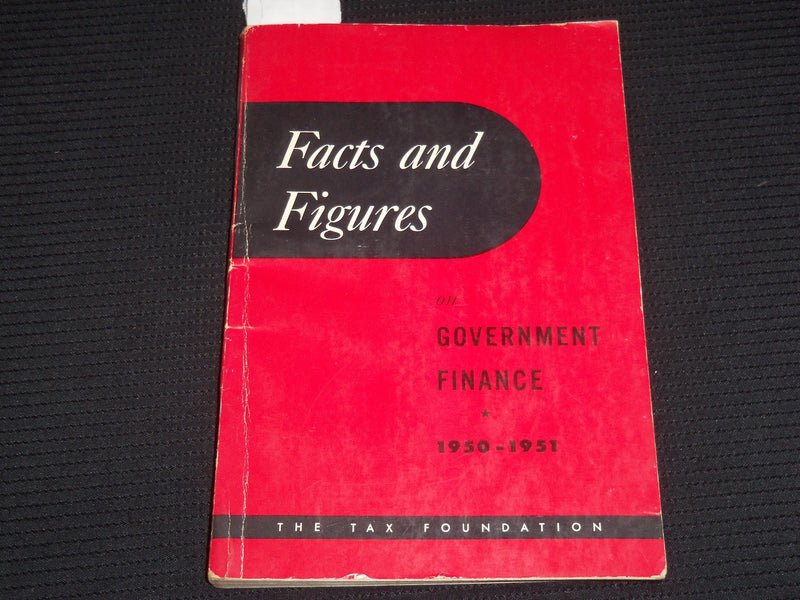 1950 FACTS AND FIGURES ON GOVERNMENT FINANCE BOOK - TAX FOUNDATION - J 9878