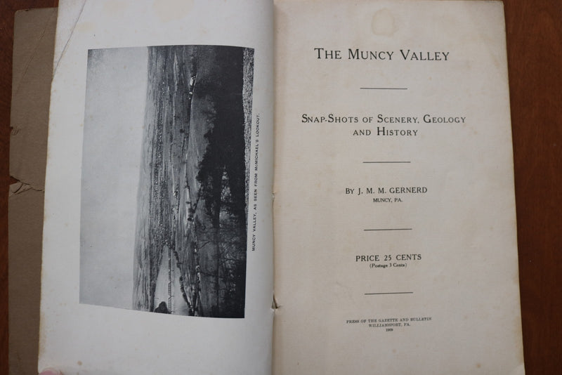 1909 THE MUNCY VALLEY SOFTCOVER BOOK BY J.M.M. GERNERD OF MUNCY, PA. - K 3175