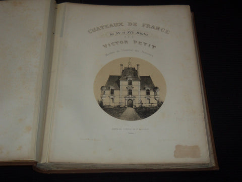 1800'S CHATEAUX DE FRANCE DES 15 & 16 CENTURY VOLUME - VICTORY PETIT - Z 215