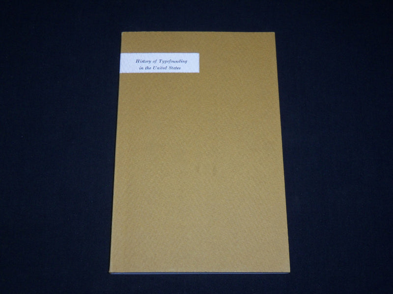 1981 HISTORY OF TYPEFOUNDING IN THE UNITED STATES BOOK BY DAVID BRUCE - J 6503