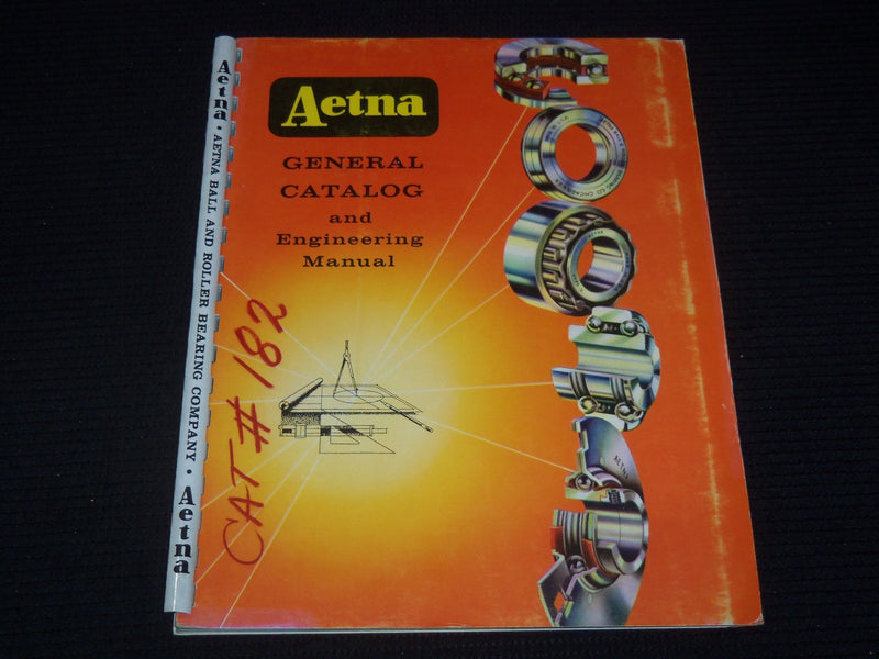 1957 AETNA BALL & ROLLER BEARING COMPANY GENERAL CATALOG NO. 182 - KD 3912T