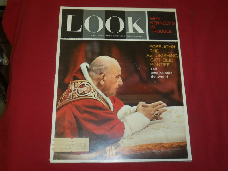 1963 JULY 2 LOOK MAGAZINE - POPE JOHN - WHY KENNEDY IS IN TROUBLE - LK 65