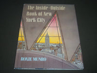 1985 THE INSIDE -OUTSIDE BOOK OF NEW YORK CITY BY ROXIE MUNRO - KD 3948