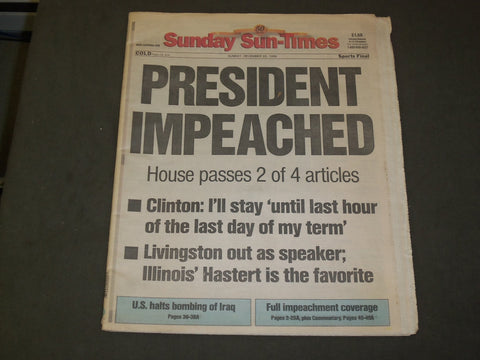 1998 DECEMBER 20 SUNDAY SUN-TIMES NEWSPAPER - BILL CLINTON IMPEACHED - NP 3311