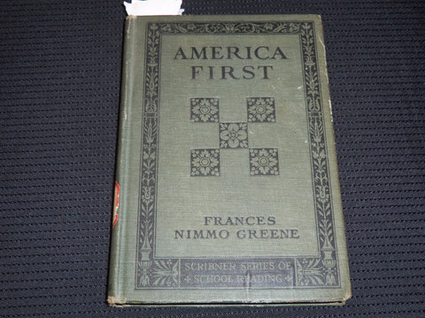 1918 AMERICA FIRST HARDCOVER BOOK BY FRANCES NIMMO GREENE - KD 7951