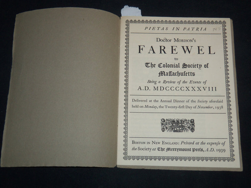 1939 DOCTOR MORISON'S FAREWEL TO COLONIAL SOCIETY OF MASSACHUSETTS BOOK - J 9209
