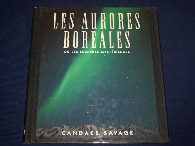 1994 LES AURORES BOREALES OU LES LUMIERES MYSTERIEUSES FRENCH BOOK - KD 2772