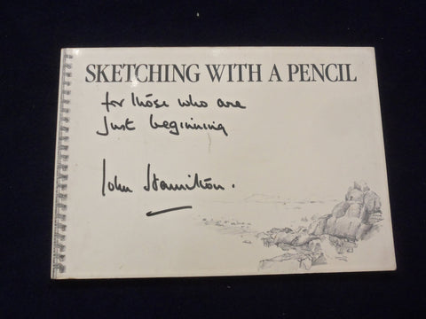 1995 SKETCHING WITH A PENCIL SOFTCOVER BOOK - JOHN HAMILTON INSCRIBED - J 8410