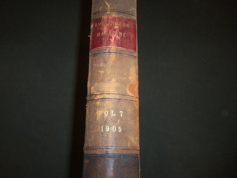 1905 APRIL-SEPTEMBER THE BURLINGTON MAGAZINE BOUND VOLUME NO. 7 - R 702