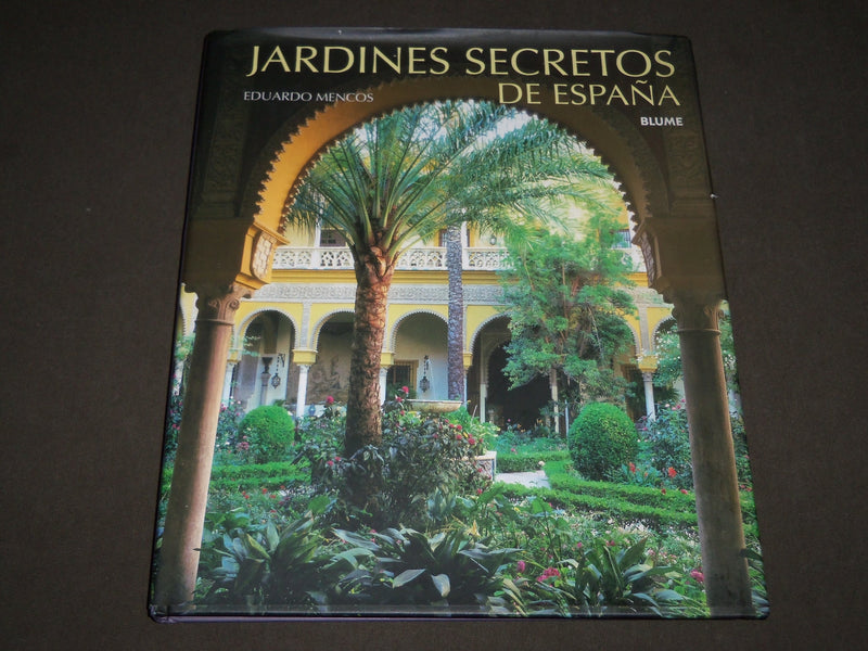 2005 JARDINES SECRETOS DE ESPANA BOOK BY EDUARDO MENCOS - SPANISH TEXT - I 1710