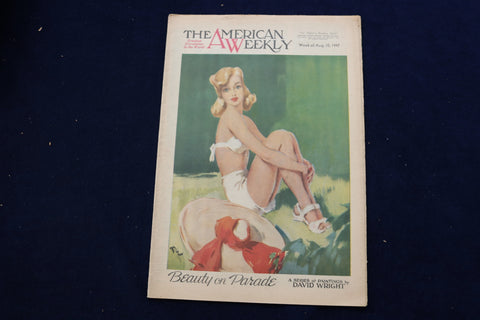 1947 AUGUST 10 AMERICAN WEEKLY MAGAZINE - BEAUTY ON PARADE COVER - E 22635