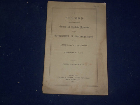 1863 SERMON TO GOVERNMENT OF MASSACHUSETTS, BY JAMES WALKER - J 4455