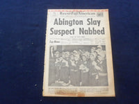 1965 NOV 27 BOSTON RECORD AMERICAN NEWSPAPER- ABINGTON SLAY SUSPECT NAB-NP 6302