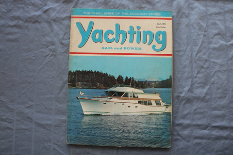 1971 JULY YACHTING MAGAZINE - THE CHALLENGE OF THE ECOLOGY CRISIS COVER - E 9498
