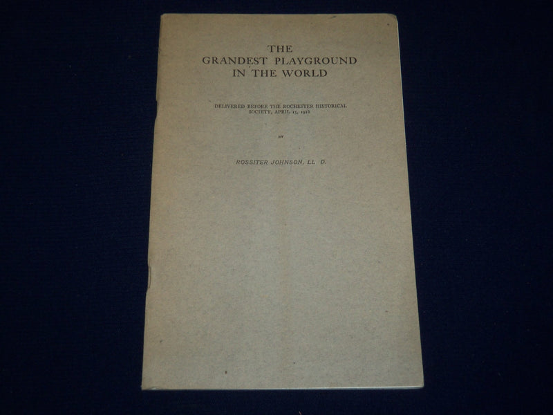 1918 THE GRANDEST PLAYGROUND IN THE WORLD BOOK BY ROSSITER JOHNSON - J 4563