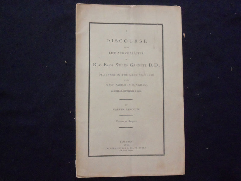 1871 REV. EZRA STILES GANNETT DISCOURSE SOFTCOVER BOOKLET - K 248