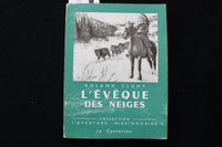 1954 L'EVEQUE DES NEIGES SOFTCOVER BOOK BY ROLAND CLUNY - FRENCH TEXT - K 3499