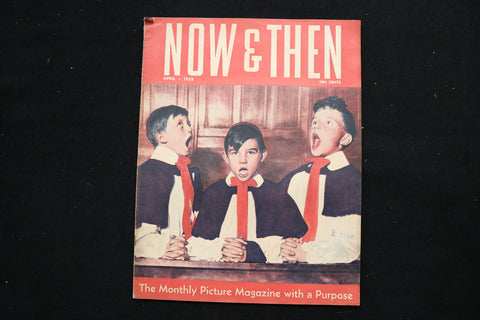 1938 APRIL NOW & THEN MAGAZINE - THREE CHOIR BOYS COVER - E 11145