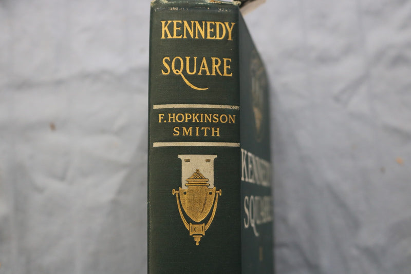1911 KENNEDY SQUARE HARDCOVER BOOK BY F. HOPKINSON SMITH - KD 9596